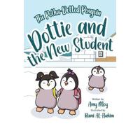 Amy Moy Dottie and the New Student (Copertina rigida) Polka-Dotted Penguin