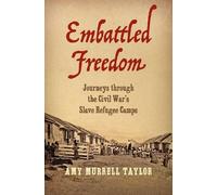 Amy Murrell Taylor Embattled Freedom (Copertina rigida) Civil War America