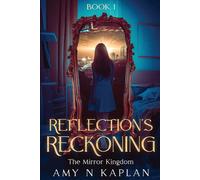 Amy N Kaplan Reflection's Reckoning (Tascabile) Mirror Kingdom