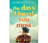 Amy Neff The Days I Loved You Most (Tascabile)