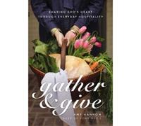 Amy Nelson Hannon Gather and Give (Copertina rigida)