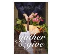 Amy Nelson Hannon Gather and Give (Tascabile)