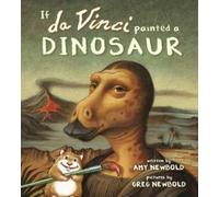 Amy Newbold If da Vinci Painted a Dinosaur (Copertina rigida)