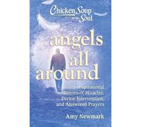 Amy Newmark Chicken Soup for the Soul: Angels All Around (Tascabile)