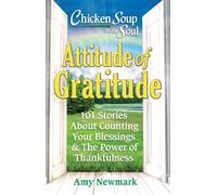 Amy Newmark Chicken Soup for the Soul: Attitude of Gratitude (Tascabile)