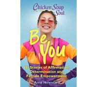 Amy Newmark Chicken Soup for the Soul: Be You (Tascabile)