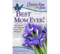Amy Newmark Chicken Soup for the Soul: Best Mom Ever (Tascabile)