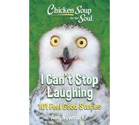 Amy Newmark Chicken Soup for the Soul: I Can't Stop Laughing (Tascabile)