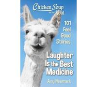 Amy Newmark Chicken Soup for the Soul: Laughter Is the Best Medicine (Tascabile)