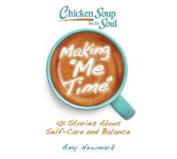 Amy Newmark Chicken Soup for the Soul: Making Me Time (Tascabile)