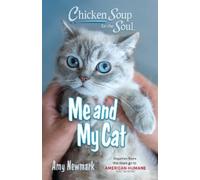 Amy Newmark Chicken Soup for the Soul: Me and My Cat (Tascabile)