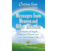Amy Newmark Chicken Soup for the Soul: Messages from Heaven and Othe (Tascabile)