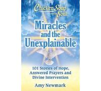 Amy Newmark Chicken Soup for the Soul: Miracles and the Unexplainabl (Tascabile)