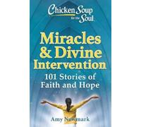 Amy Newmark Chicken Soup for the Soul: Miracles & Divine Interventio (Tascabile)