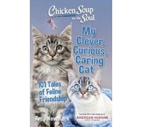 Amy Newmark Chicken Soup for the Soul: My Clever, Curious, Caring Ca (Tascabile)