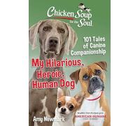 Amy Newmark Chicken Soup for the Soul: My Hilarious, Heroic, Human D (Tascabile)