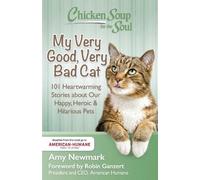 Amy Newmark Chicken Soup for the Soul: My Very Good, Very Bad Cat (Tascabile)