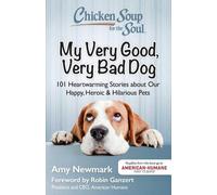 Amy Newmark Chicken Soup for the Soul: My Very Good, Very Bad Dog (Tascabile)