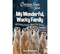 Amy Newmark Chicken Soup for the Soul: My Wonderful, Wacky Family (Tascabile)