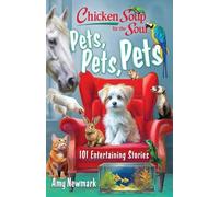 Amy Newmark Chicken Soup for the Soul: Pets, Pets, Pets (Tascabile)