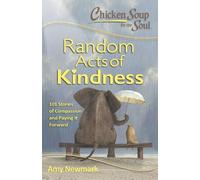 Amy Newmark Chicken Soup for the Soul: Random Acts of Kindness (Tascabile)