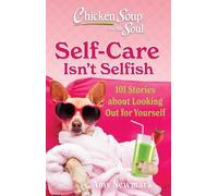 Amy Newmark Chicken Soup for the Soul: Self-Care Isn't Selfish (Tascabile)