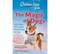 Amy Newmark Chicken Soup for the Soul: The Magic of Dogs (Tascabile)