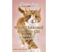 Amy Newmark Chicken Soup for the Soul: What I Learned from My Cat (Tascabile)
