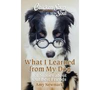 Amy Newmark Chicken Soup for the Soul: What I Learned from My Dog (Tascabile)