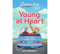 Amy Newmark Chicken Soup for the Soul: Young at Heart (Tascabile)