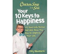 Amy Newmark Chicken Soup for the Soul: Your 10 Keys to Happiness (Tascabile)