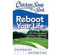Amy Newmark Claire Cook Chicken Soup for the Soul: Reboot Your Life (Tascabile)