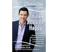 Amy Newmark Mike Do Chicken Soup for the Soul: Think, Act & Be Happ (Tascabile)