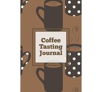 Amy Newton Coffee Tasting Journal (Tascabile)