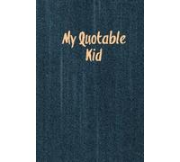 My Quotable Kid: Kids Quotes, Funny Things My Children Say, Record & Remember