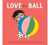 Amy Novesky Love Is a Ball (Libro di cartone) Love Is