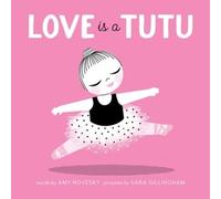 Amy Novesky Love Is a Tutu (Copertina rigida)