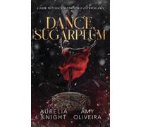 Amy Oliveira Aurelia Knight Dance, Sugarplum (Tascabile)