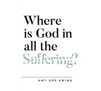 Amy Orr-Ewing Where Is God in All the Suffering? (Tascabile) Questioning Faith