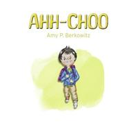 Amy P Berkowitz AHH-CHOO (Tascabile)