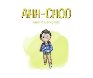 Amy P Berkowitz AHH-CHOO (Tascabile)