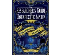 Amy Padilla The Researcher's Guide to Unexpected Mates (Tascabile) Spellbound