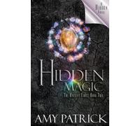 Amy Patrick Hidden Magic, Book 2 of the Ancient Court Trilogy (Tascabile)