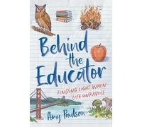 Amy Paulson Behind the Educator (Tascabile)