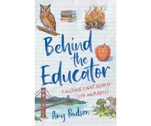 Amy Paulson Behind the Educator (Tascabile)