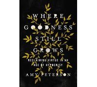 Amy Peterson Where Goodness Still Grows (Copertina rigida)