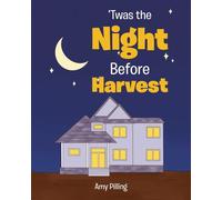 Amy Pilling 'Twas the Night Before Harvest (Tascabile)
