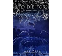 Amy Plum To Die For (Tascabile) Die for Me