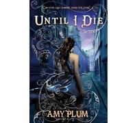 Amy Plum Until I Die (Tascabile) Die for Me