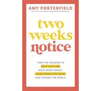 Amy Porterfield Two Weeks Notice (Tascabile)